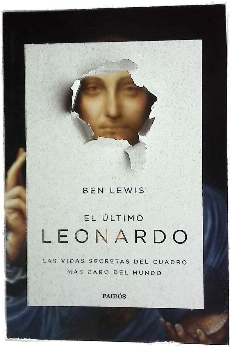 El último Leonardo : las vidas secretas del cuadro más caro del mundo