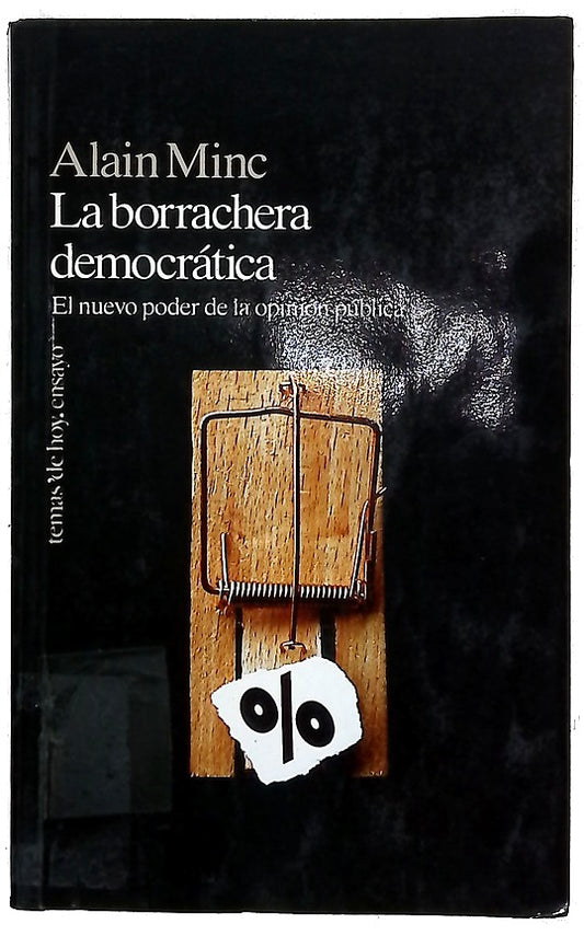 La borrachera democrática el nuevo poder de la opinión pública
