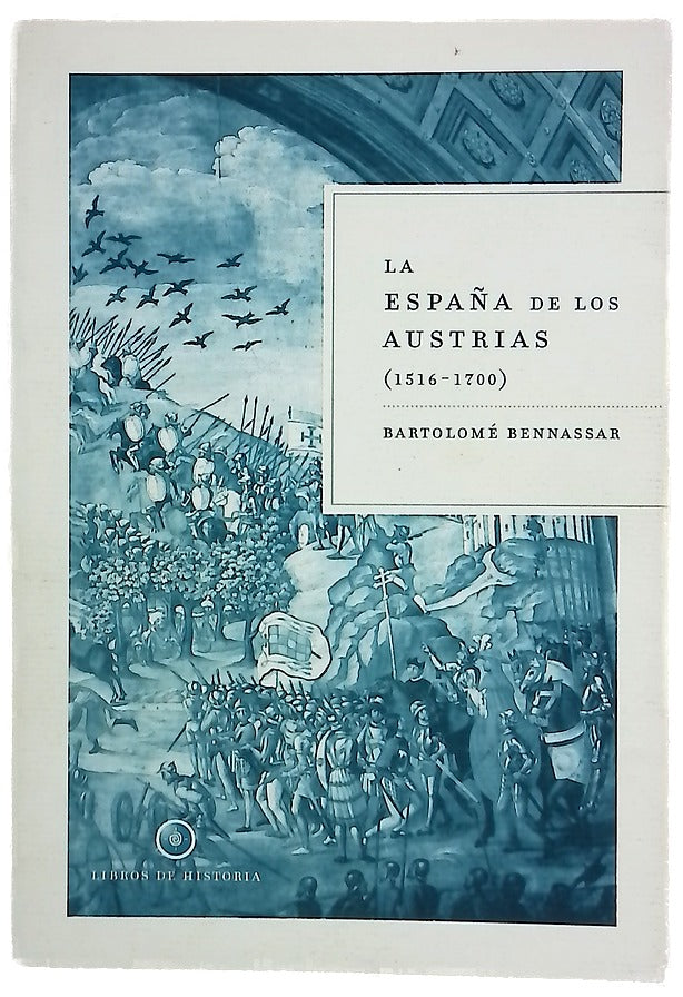 La España de los Austrias (1516-1700) (Libros de Historia)