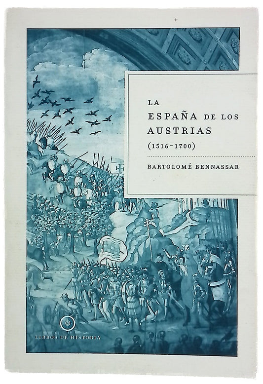 La España de los Austrias (1516-1700) (Libros de Historia)