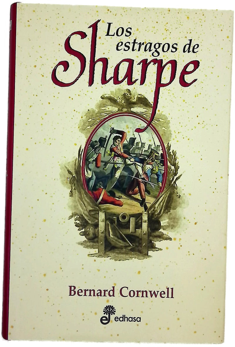 Los estragos de Sharpe Richard Sharpe y la campaña del norte de Portugal : primavera de 1809