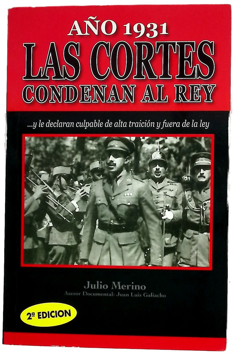 1931, las Cortes condenan al Rey --y le declaran culpable de alta traición y fuera de la ley
