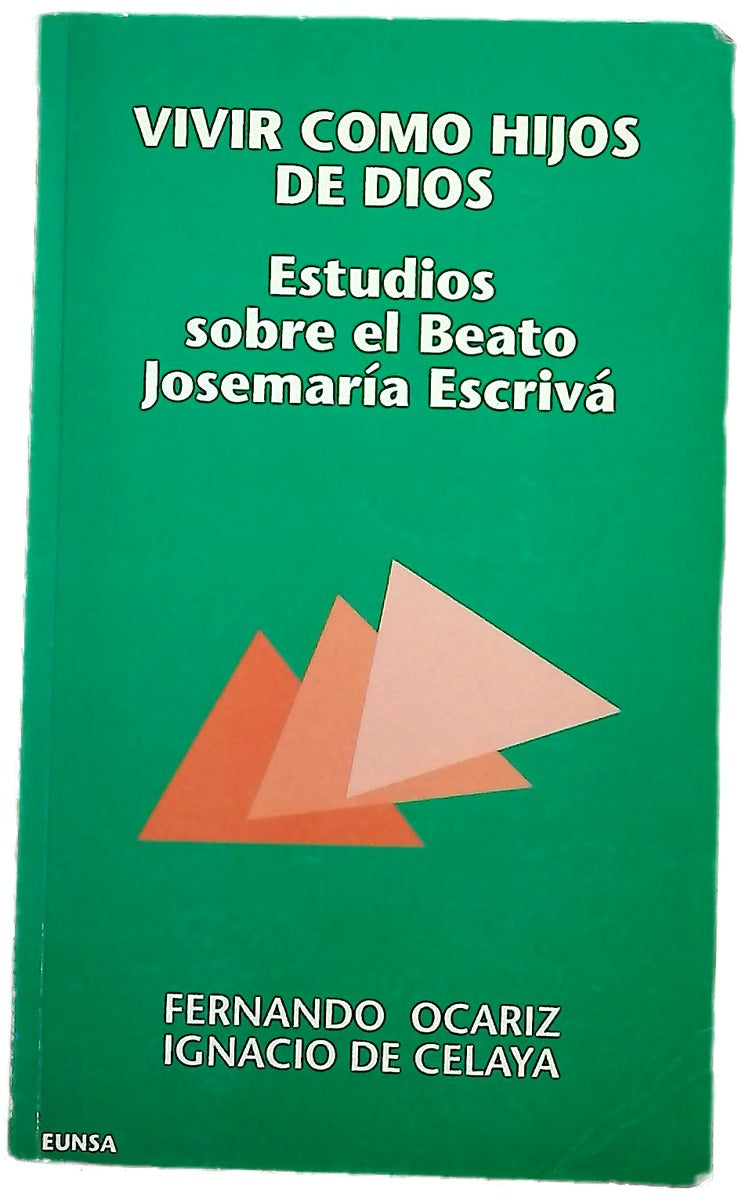 Vivir como hijos de Dios estudios sobre el beato Josemaría Escrivá
