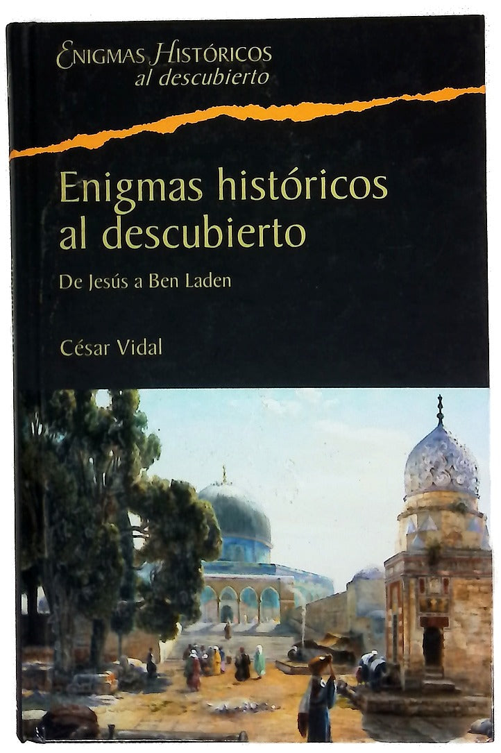 Enigmas históricos al descubierto de Jesús a Ben Laden