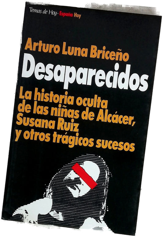 Desaparecidos la historia oculta de las niñas de Alcácer, Susana Ruiz y otros trágicos sucesos
