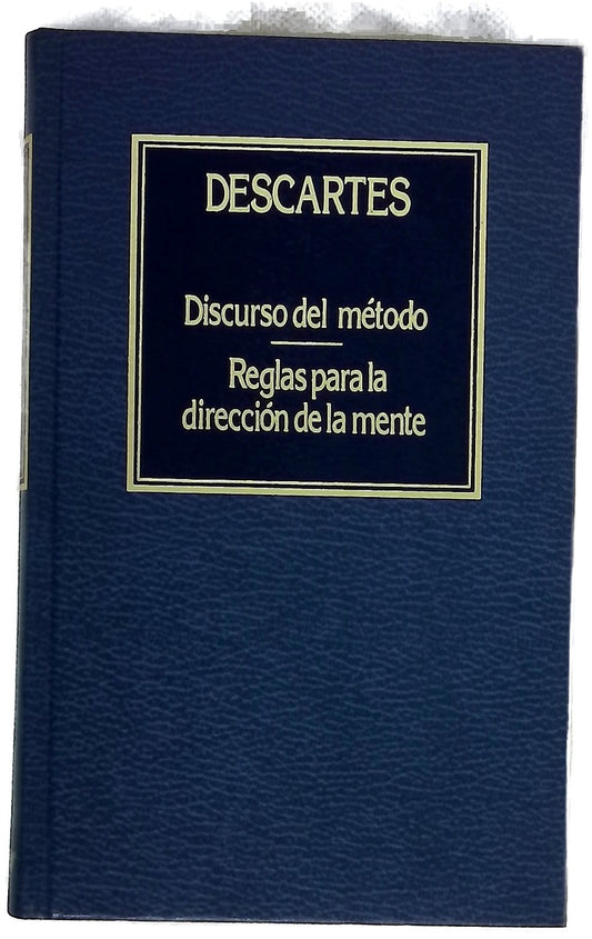 Discurso del método Reglas para la dirección de la mente