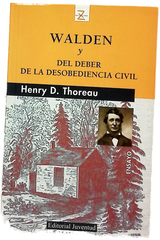 Walden o La vida en los bosques Del deber de la desobediencia civil
