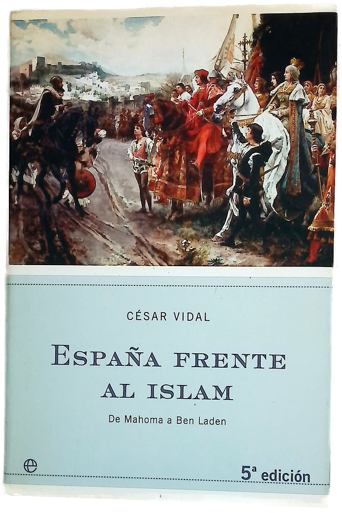 España frente al islam de Mahoma a Ben Laden