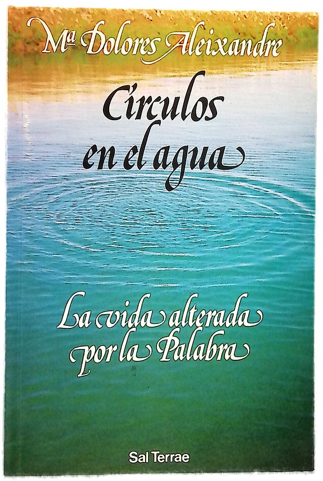 Círculos en el agua : la vida alterada por la Palabra
