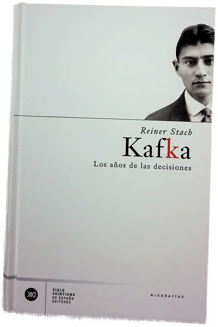 Kafka los años de las decisiones