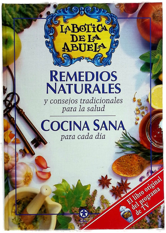 La cocina de la abuela los remedios y las recetas tradicionales para una salud natural