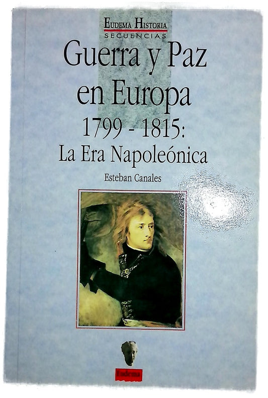 Guerra y paz en Europa, 1799-1815 la era napoleónica