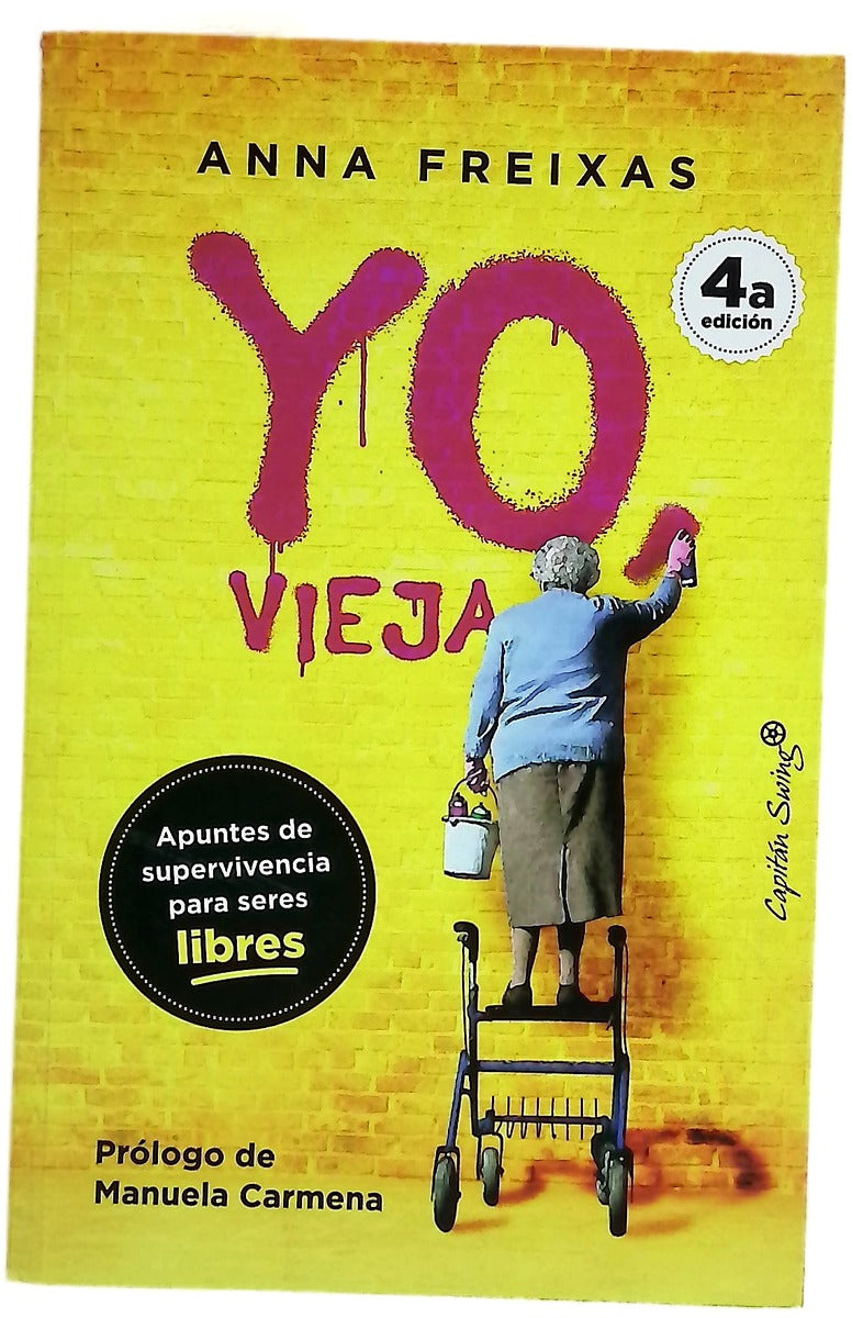 Yo, vieja : apuntes de supervivencia para seres libres