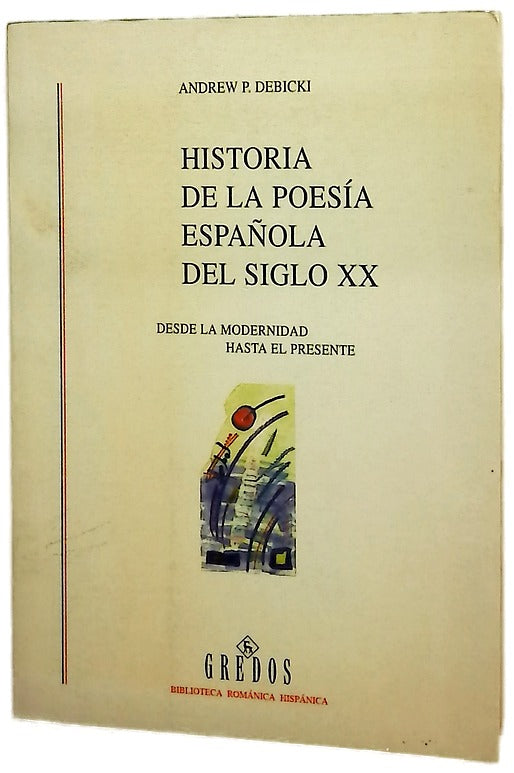 Historia de la poesía española del siglo XX desde la modernidad hasta el presente