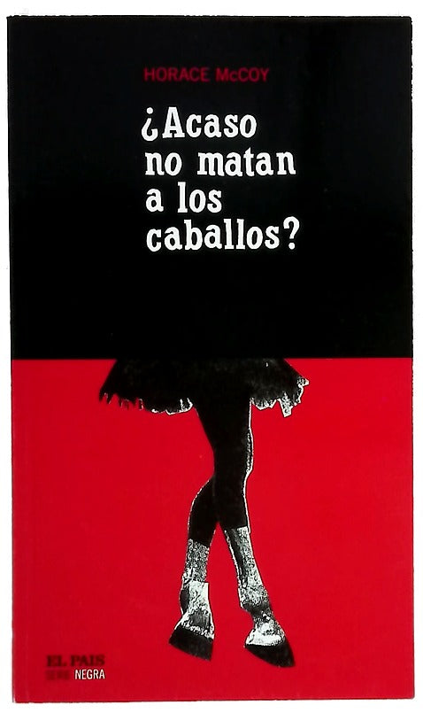 ¿Acaso no matan a los caballos?