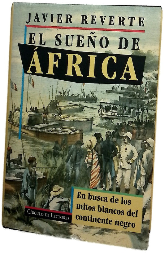 El sueño de África en busca de los mitos blancos del continente negro