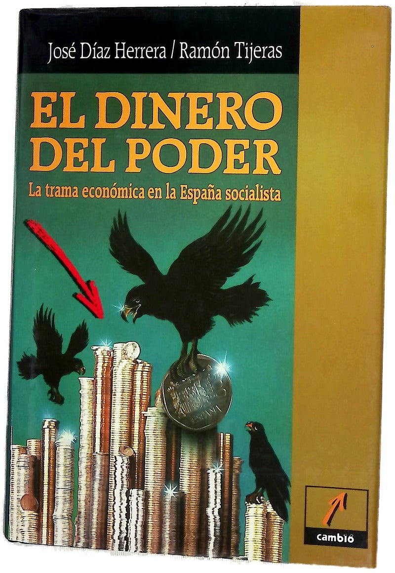 El dinero del poder la trama económica en la España socialista