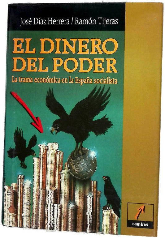 El dinero del poder la trama económica en la España socialista