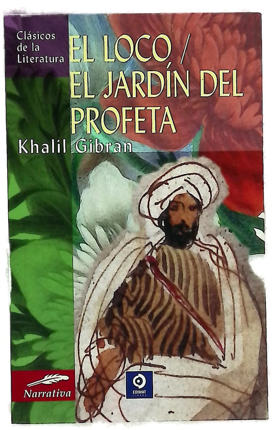 El loco ; El jardín del profeta