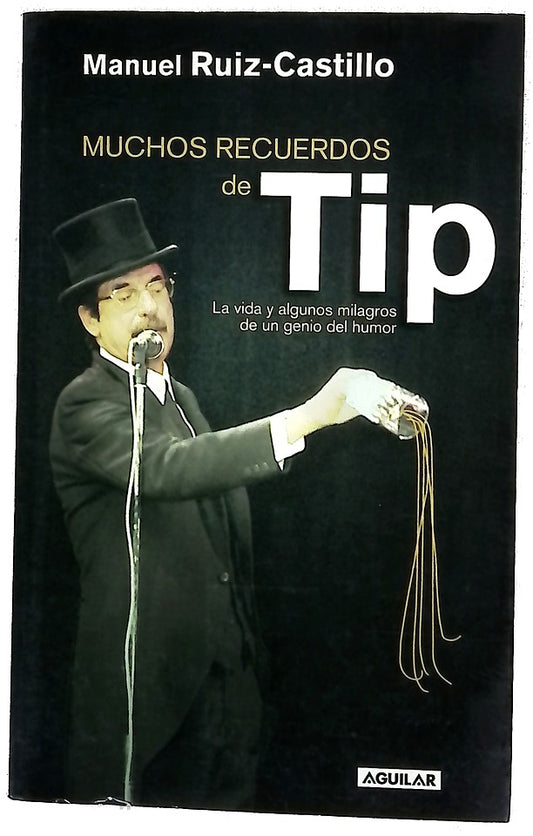 Muchos recuerdos de Tip la vida y algunos milagros de un genio del humor