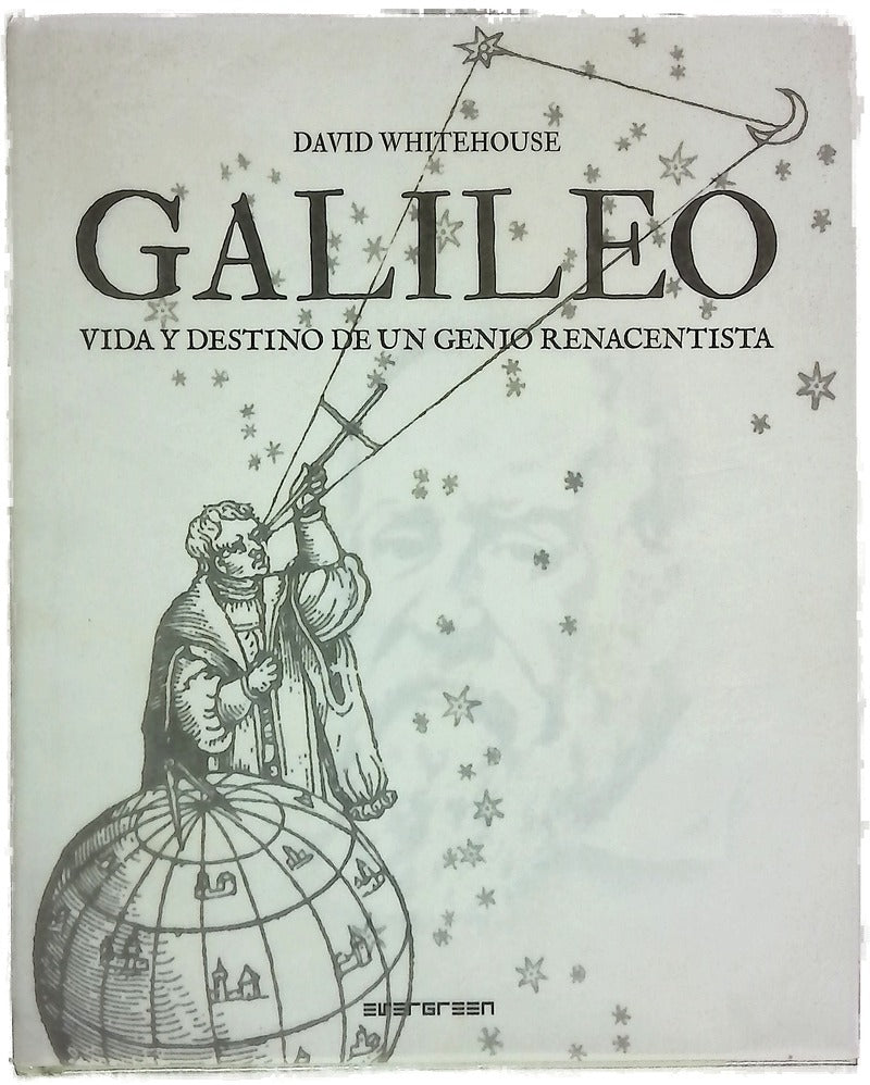 Galileo. Vida y destino de un genio renacentista
