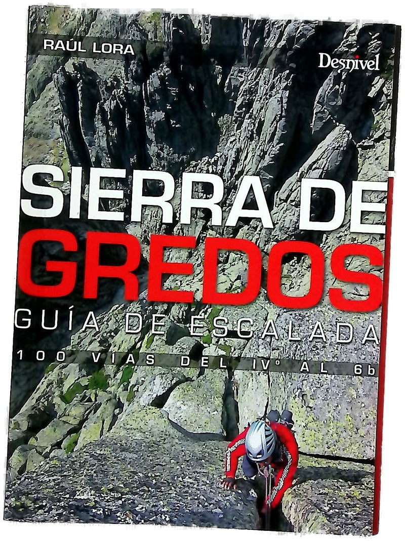 Sierra de Gredos : guía de escalada : 100 vías del IV· al 6b