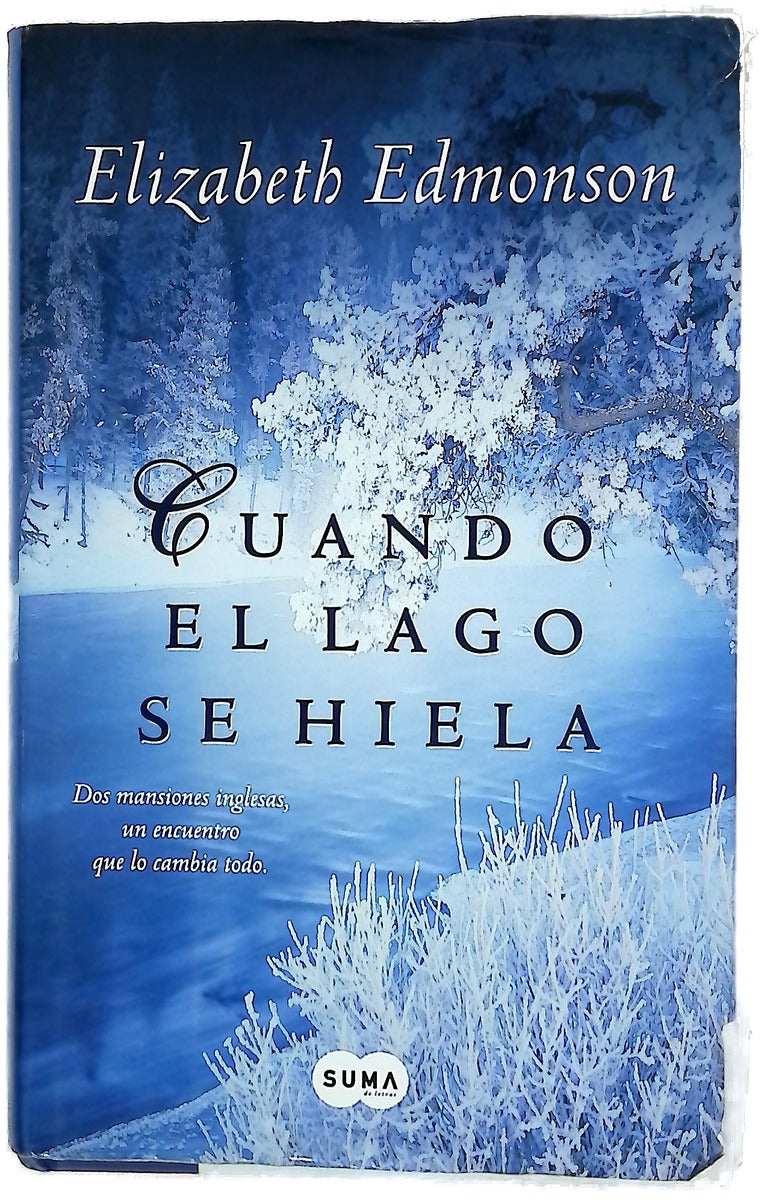 Cuando se hiela el lago dos mansiones inglesas, un encuentro que lo cambia todo