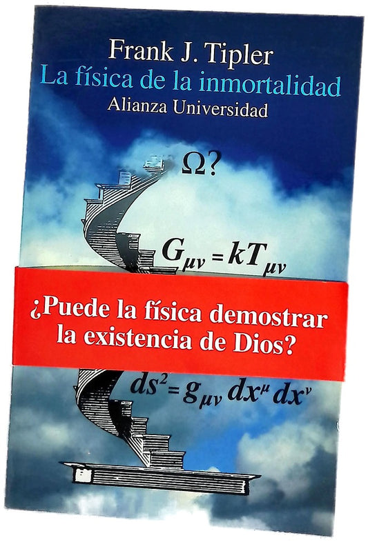 La física de la inmortalidad : cosmología contemporánea : Dios y la resurrección de los muertos