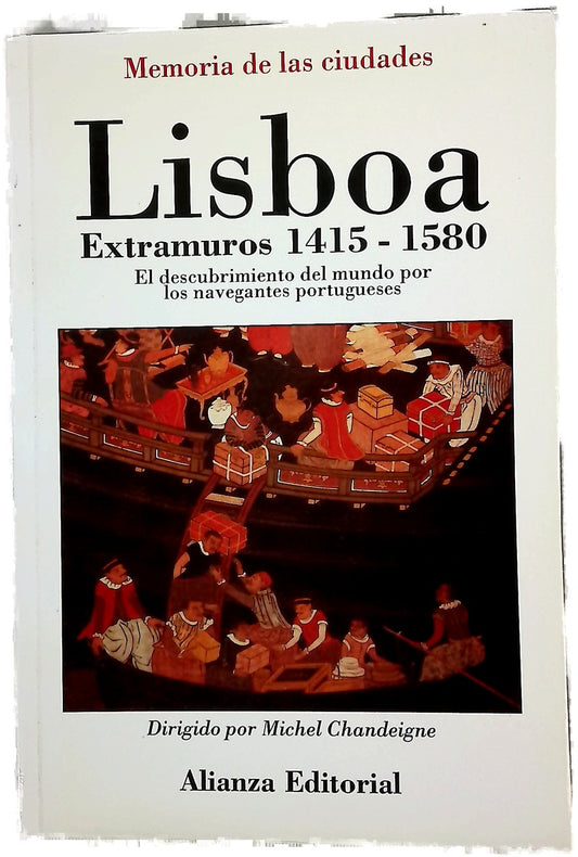 Lisboa extramuros 1415-1580, el descubrimiento del mundo por los navegantes portugueses