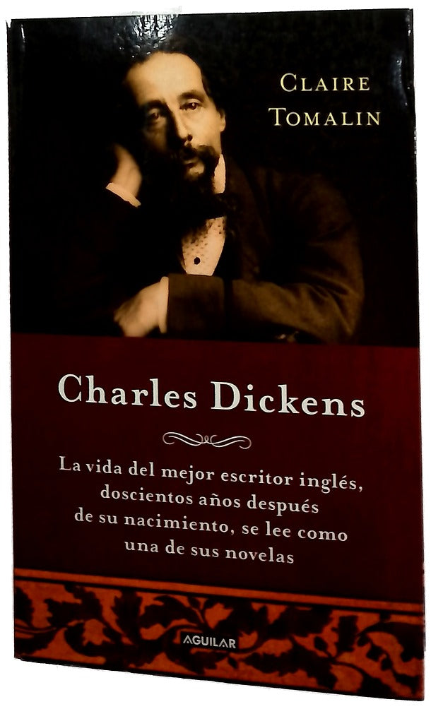 Charles Dickens : la vida del mejor escritor inglés, doscientos años después de su nacimiento, se lee como una de sus novelas