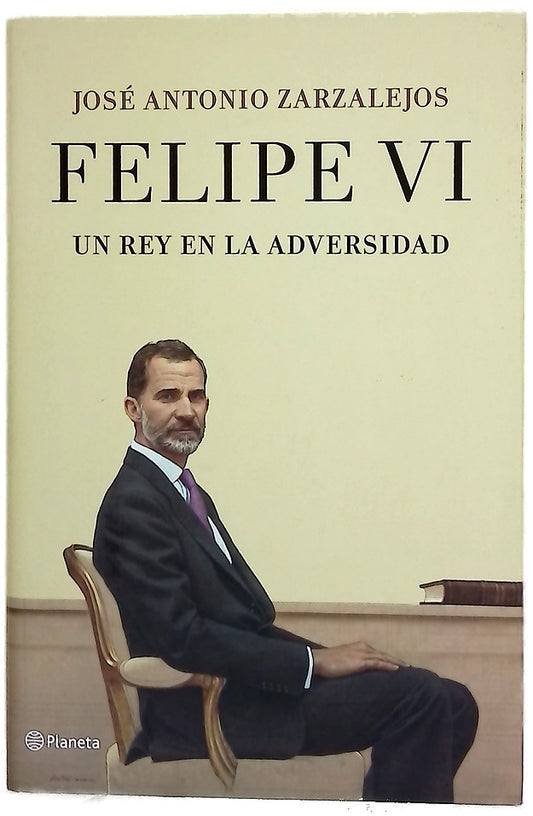 Felipe VI : un rey en la adversidad