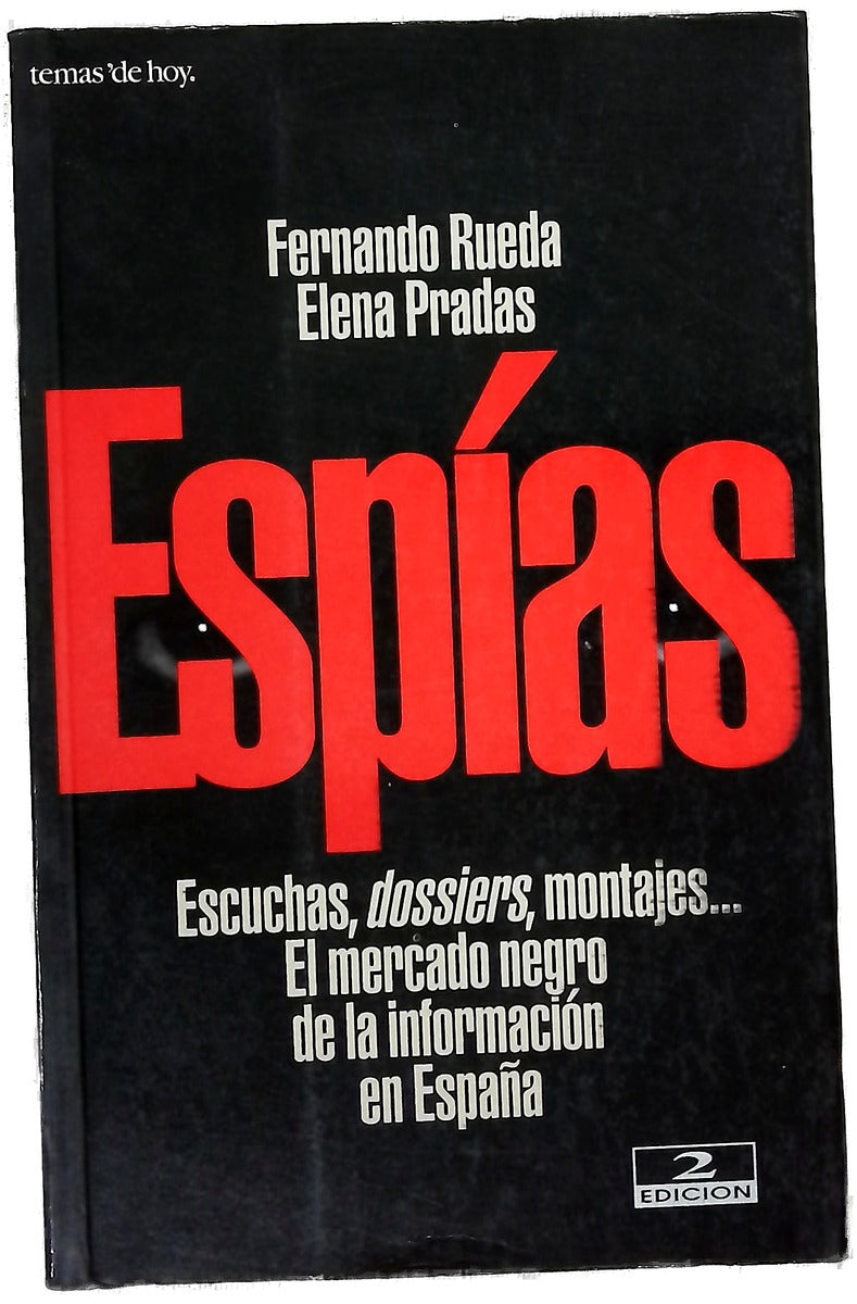 Espías escuchas, dossiers, montajes-- el mercado nego de la información en España