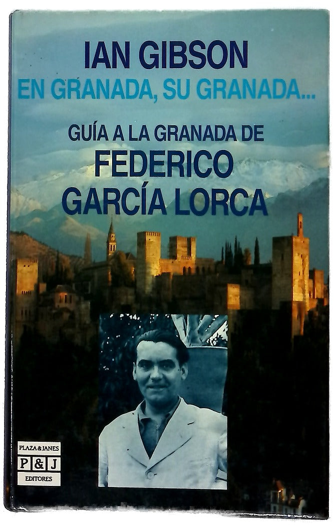 En Granada, su Granada-- guía a la Granada de Federico García Lorca
