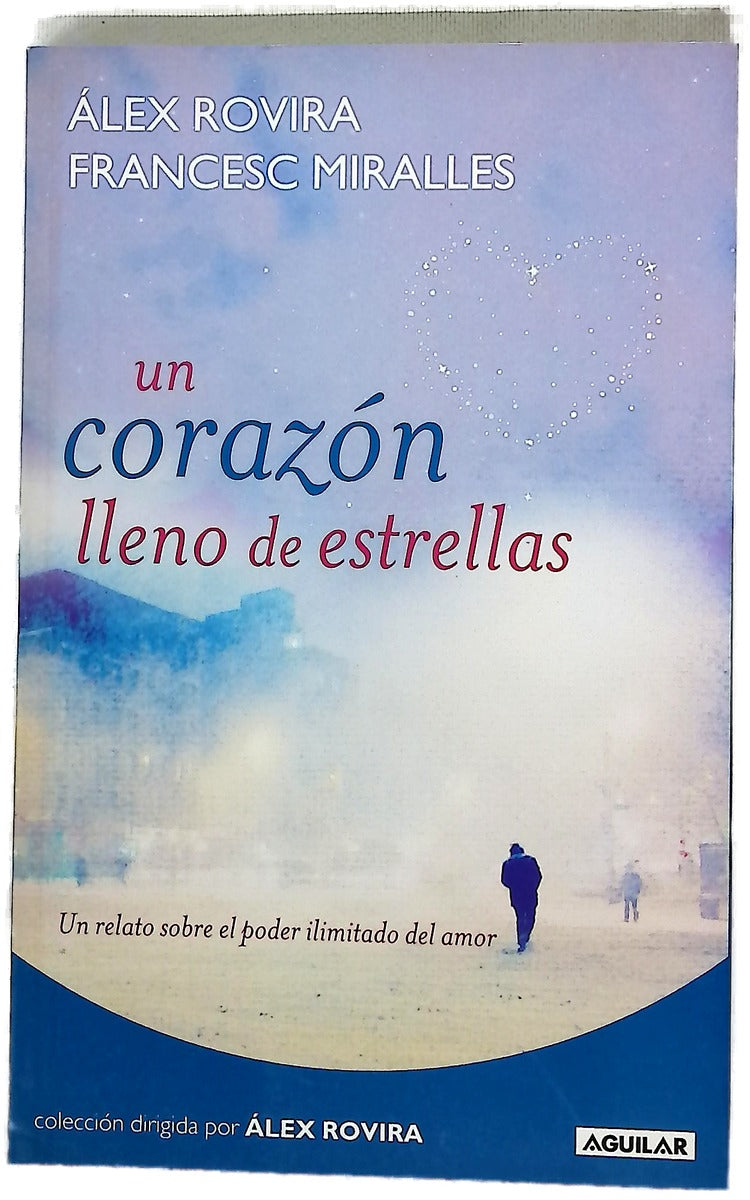 Un corazón lleno de estrellas un relato sobre el poder ilimitado del amor