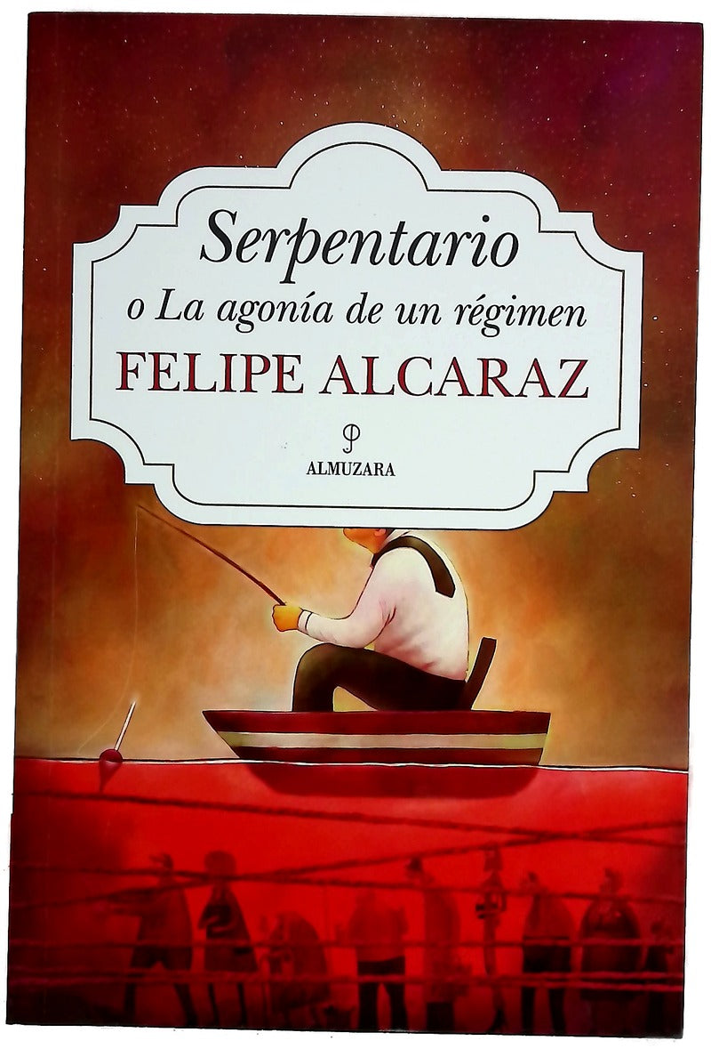 Serpentario o La agonía de un régimen