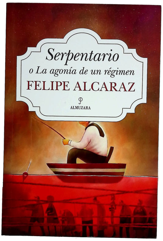 Serpentario o La agonía de un régimen