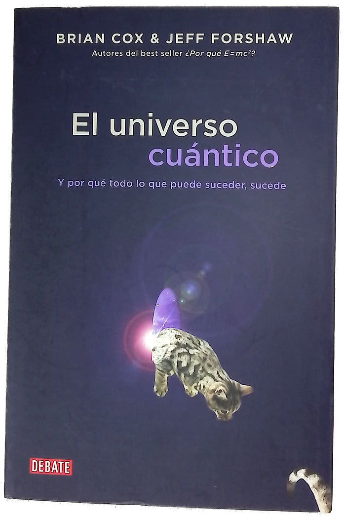 El universo cuántico : y por qué todo lo que puede suceder, sucede