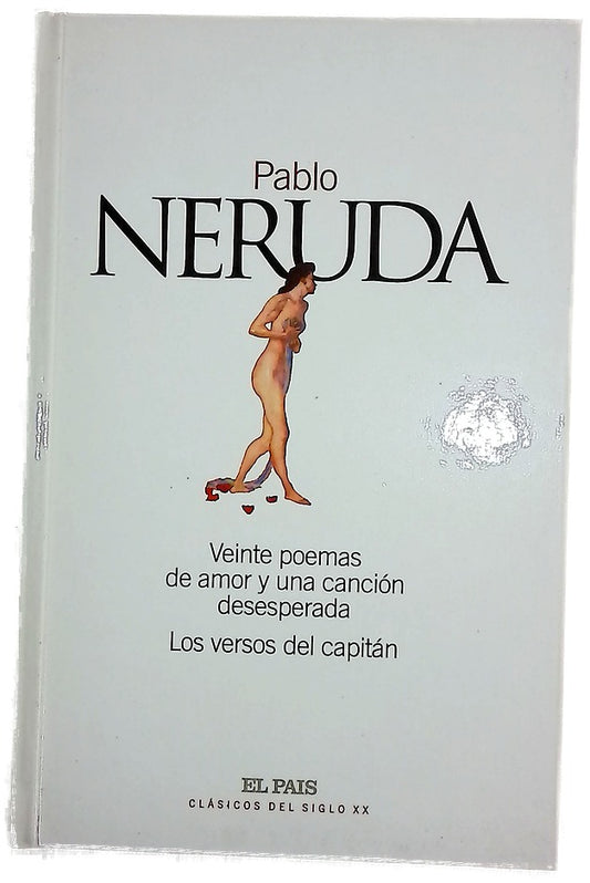 Veinte poemas de amor y una canción desesperada Los versos del capitán