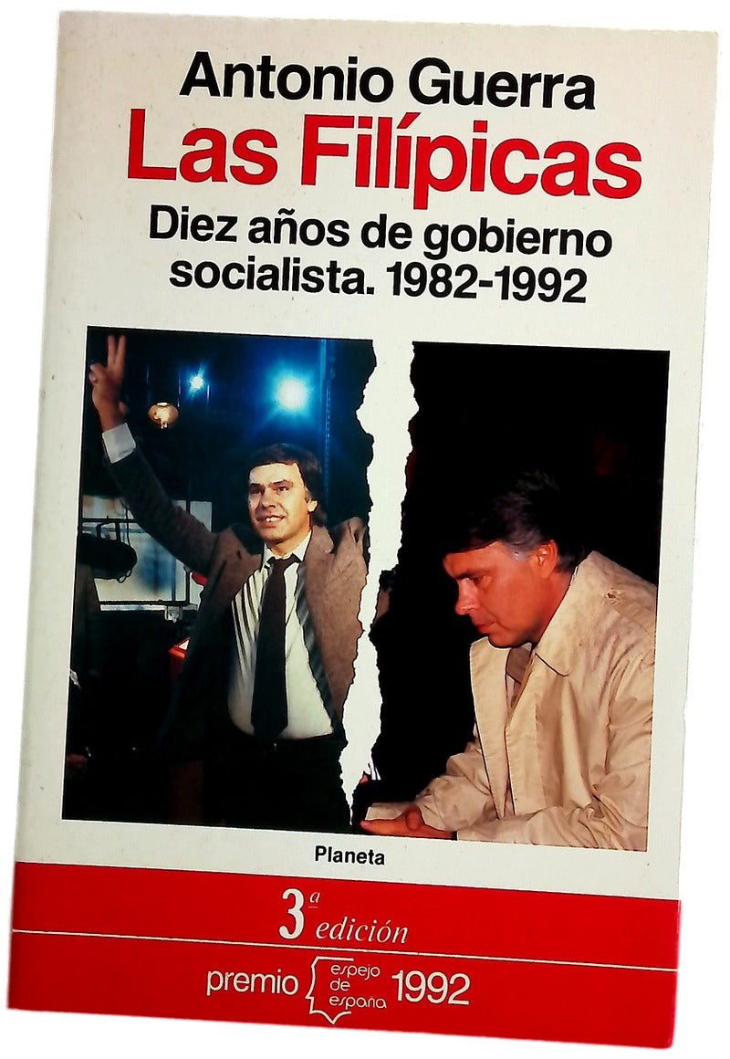 Las filípicas diez años de gobierno socialista, 1982-1992