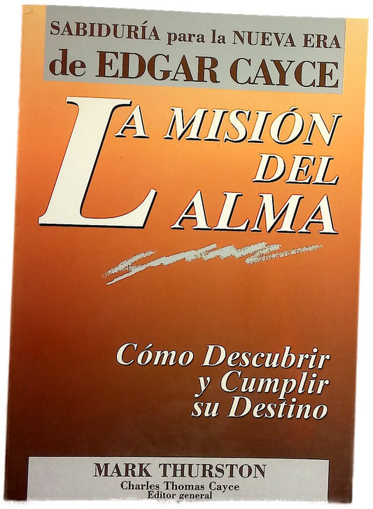 La misión del alma cómo descubrir y cumplir su destino