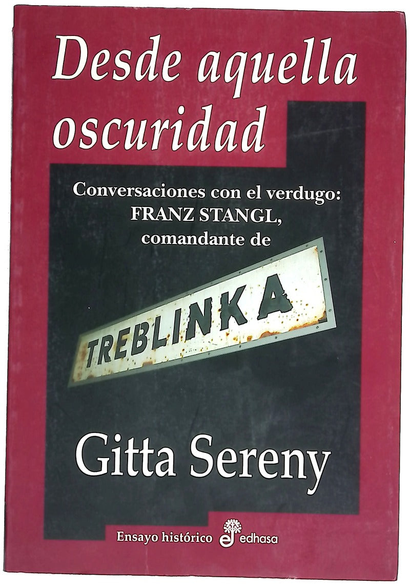 Desde aquella oscuridad conversaciones con el verdugo, Franz Stangl, comandante de Treblinka