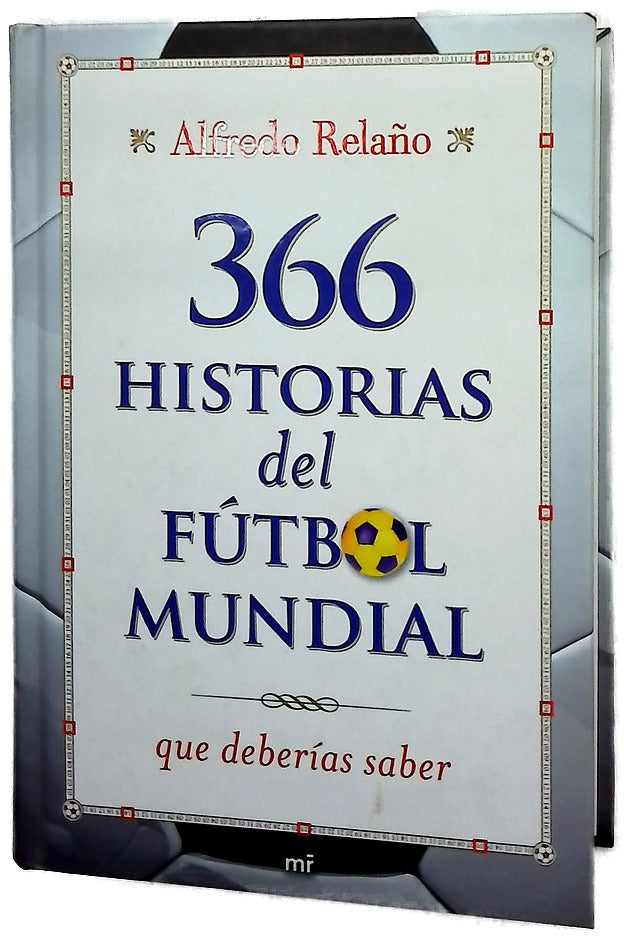 366 historias del fútbol mundial que deberías saber