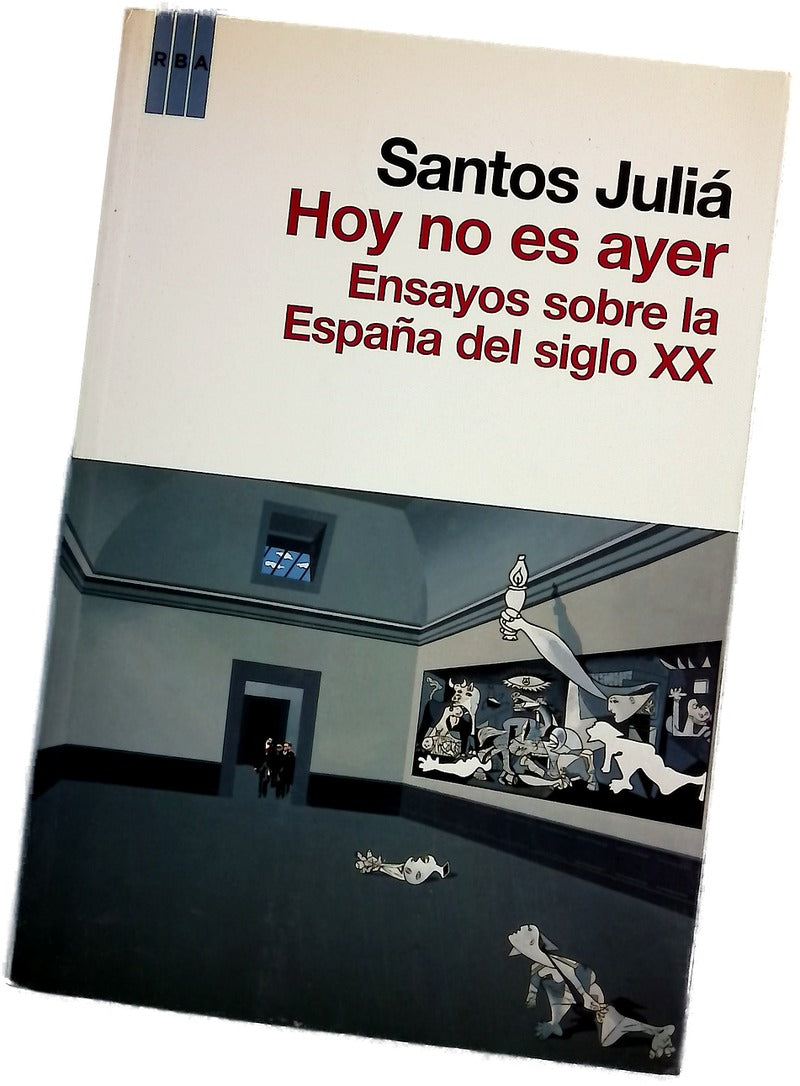 Hoy no es ayer ensayos sobre historia de España en el siglo XX