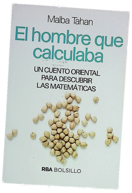 El hombre que calculaba : un cuento oriental para descubrir las matemáticas