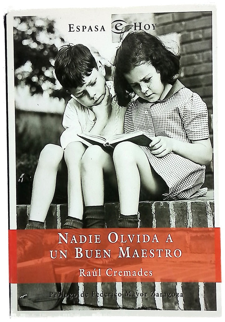 Nadie olvida a un buen maestro recuerdos escolares de treinta personalidades españolas
