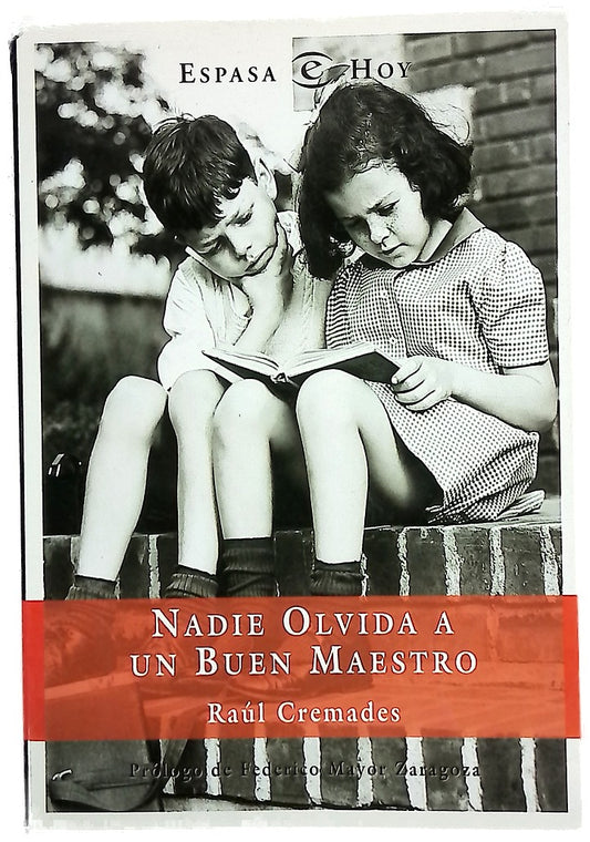 Nadie olvida a un buen maestro recuerdos escolares de treinta personalidades españolas