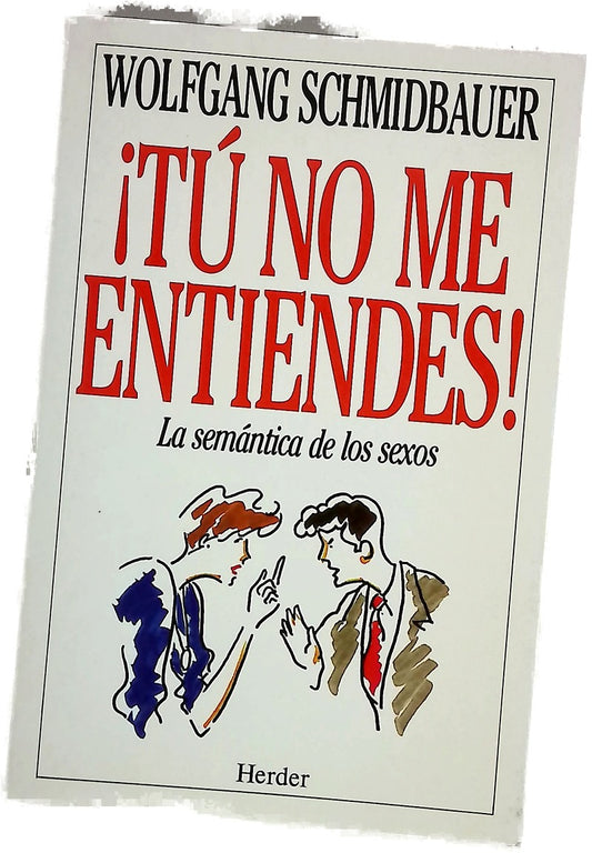 ¡Tú no me entiendes! la semántica de los sexos