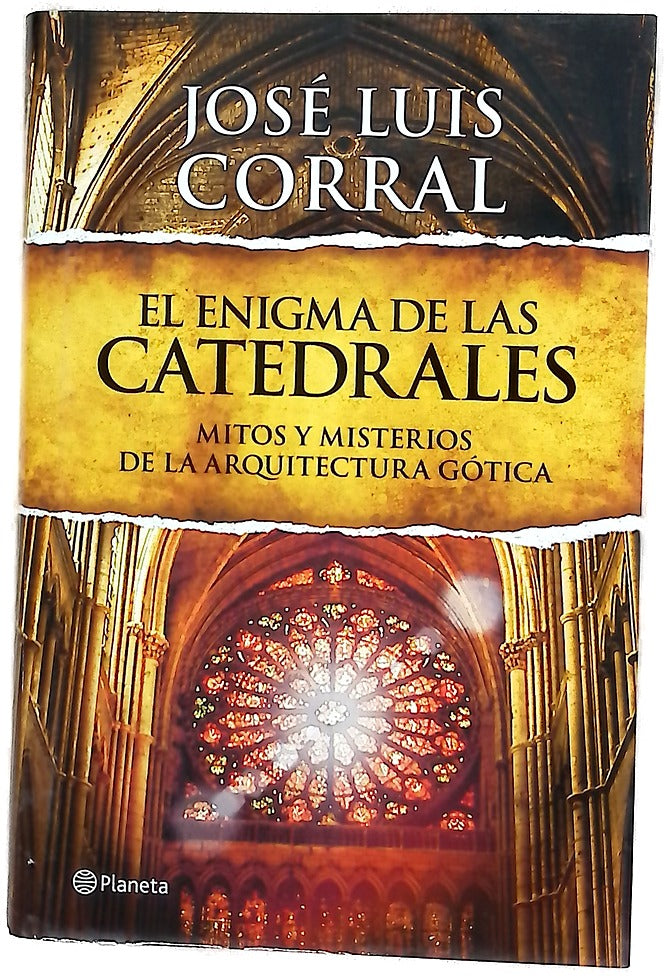 El enigma de las catedrales : mitos y misterios de la arquitectura gótica