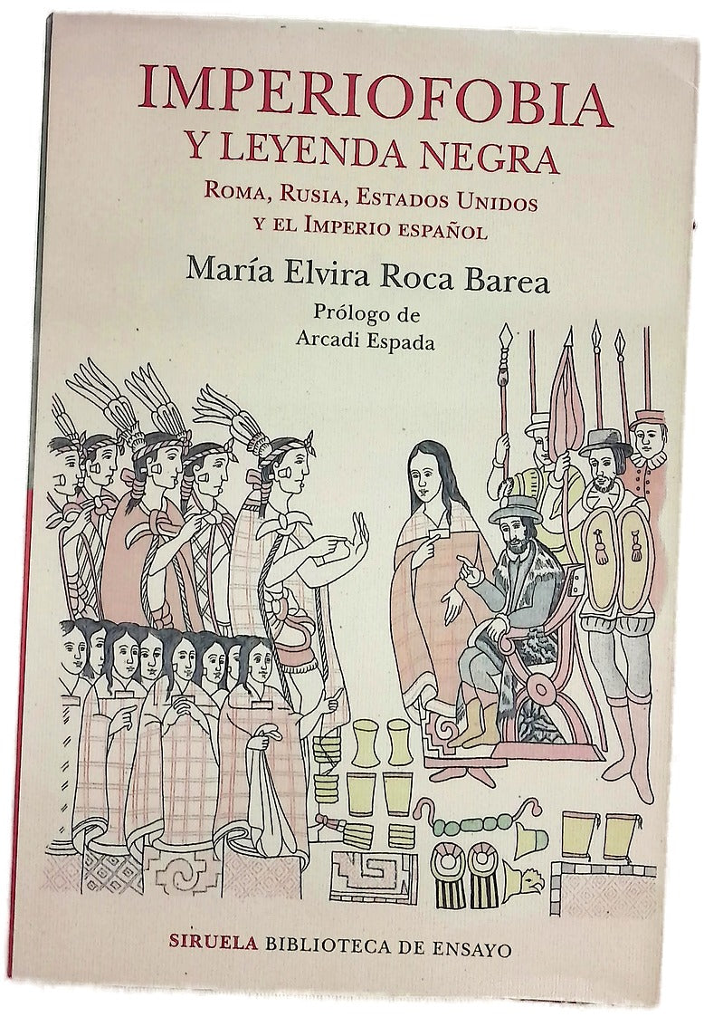Imperiofobia y leyenda negra : Roma, Rusia, Estados Unidos y el Imperio español