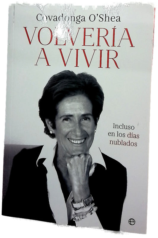 Volvería a vivir : incluso en los días nublados